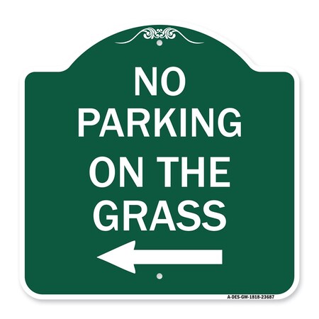 No Parking On The Grass With Left Arrow, Green & White Aluminum Architectural Sign